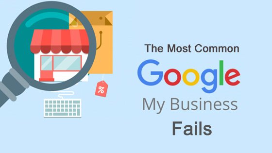 Google My Business Fails
