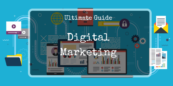 Digital Marketing Ultimate Guide